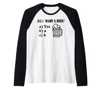 Do I Want A Beer Funny Drinking Question Blague Humour Manche Raglan