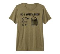 Do I Want A Beer Funny Drinking Question Blague Humour T-Shirt Haut de Gamme