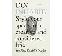Do Inhabit: Style Your Space for a Creative and Considered Life - [Version Originale] Inconnu (Auteur)