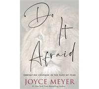 Do It Afraid by Joyce Meyer Joyce Meyer (Auteur)