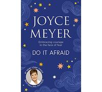 Do It Afraid: Embracing Courage in the Face of Fear