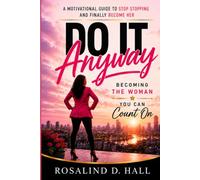 DO IT ANYWAY: Become the Woman You Can Count On