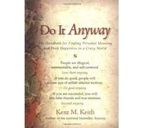 Do It Anyway Kent M. Keith (Auteur)