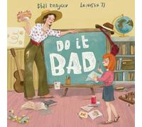 Do It Bad: A Growth Mindset Book for Kids Who Learn by Making Mistakes