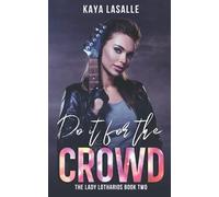 Do It For The Crowd (The Lady Lotharios)