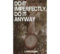 Do It Imperfectly, Do It Anyway