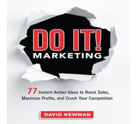 Do It! Marketing: 77 Instant-Action Ideas to Boost Sales, Maximize Profits, and Crush Your Competition