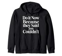 Do It Now Because They Said You Couldn't Prove Inspire |- Sweat à Capuche