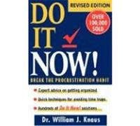 Do It Now!: Break the Procrastination Habit Knaus, William J. (Auteur)