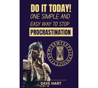 DO IT TODAY! One Simple and Easy Way to Stop Procrastination