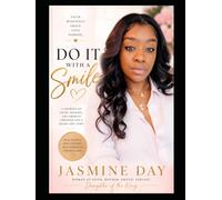 Do It With a Smile: A Journey of Faith, Healing, and Growth Through Life's Highs and Lows