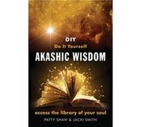 Do It Yourself Akashic Wisdom by Jacki Smith Patty Shaw Patty Shaw - Jacki Smith (Auteur)