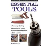 Do-it-yourself Essential Tools: Measuring And Cutting, Assembling and Finishing, Techniques For Home Repairs, Safety Guidelines (Do-It-Yourself (Lorenz Books)) Mike Collins (Auteur)