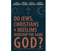 Do Jews, Christians, And Muslims Worship The Same God?