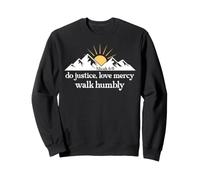 Do Justice Love Mercy Walk Humbly Bible Verse Micah 6:8 God Sweatshirt