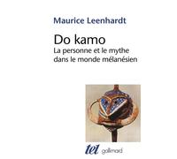 Do Kamo - La personne et le mythe dans le monde mélanésien - Maurice Leenhardt - Gallimard - Livre