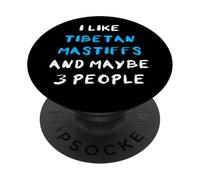 Do Khyis I Like Tibetan Mastiffs and Maybe 3 People Do Khyi PopSockets PopGrip Adhésif