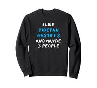 Do Khyis I Like Tibetan Mastiffs and Maybe 3 People Do Khyi Sweatshirt