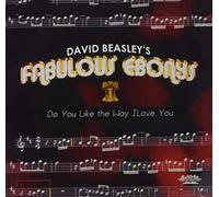 David Beasley's Fabulous Ebonys - Do Like The Way I Love You