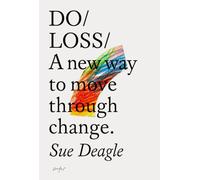 Do Loss: A New Way to Move Through Change