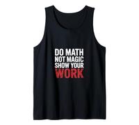 Do Math Not Magic Show Your Work École enseignante |- Débardeur