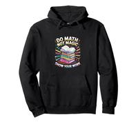 Do Math Not Magic Show Your Work École enseignante |---- Sweat à Capuche