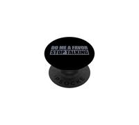 Do Me A Favor and Stop Talking PopSockets PopGrip Adhésif