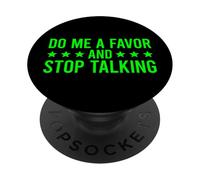 Do Me A Favor and Stop Talking PopSockets PopGrip Adhésif
