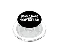 Do Me A Favor and Stop Talking PopSockets PopGrip pour MagSafe