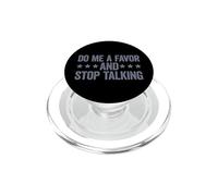 Do Me A Favor and Stop Talking PopSockets PopGrip pour MagSafe