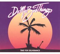 Do Me Bad Things - Time for Deliverence [Import]