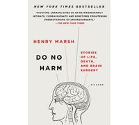 Do No Harm: Stories of Life, Death, and Brain Surgery by Marsh, Henry NEUF