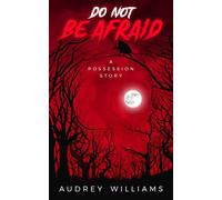 Do not be afraid: A possession story