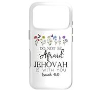 Do Not Be Afraid Jehovah is with You Isaiah 41:10 Christian Coque pour iPhone 17 Pro