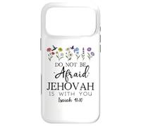Do Not Be Afraid Jehovah is with You Isaiah 41:10 Christian Coque pour iPhone 17 Pro Max