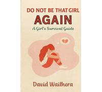 Do Not Be that Girl Again