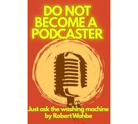 Do not become a podcaster: just ask the washing machine
