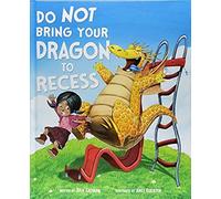 Do Not Bring Your Dragon To Recess