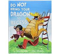 Do Not Bring Your Dragon To Recess