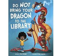 Do Not Bring Your Dragon To The Library