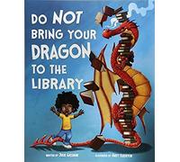 Do Not Bring Your Dragon To The Library