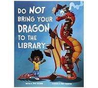 Do Not Bring Your Dragon To The Library
