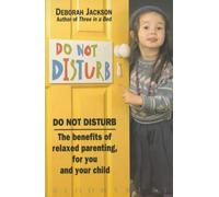 Do Not Disturb: Benefits of Relaxed Parenting for You and Your Child