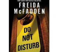 Do Not Disturb: An Addictive Psychological Thriller from the Author of The Housemaid Books