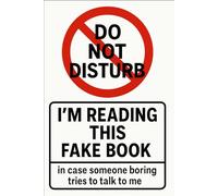 Do Not Disturb: I’m Reading This Fake Book - in case someone boring tries to talk to me: Prank Gift Ideas