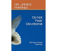 Do Not Fear Devotional: 365 Days of God’s Nearness