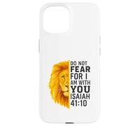 Do Not Fear for I Am with You Isaiah 41:10 Lion Graphic Coque pour iPhone 15