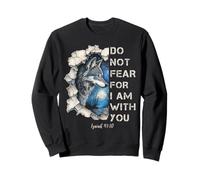 Do Not Fear for i am with You Isaiah 41:10 Loup Sweatshirt