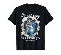 Do Not Fear for i am with You Isaiah 41:10 Loup T-Shirt