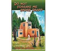 Do Not Forsake Me Andre Drapp